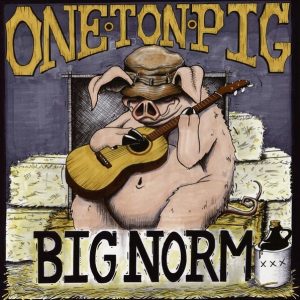 One Ton Pig's Album Big Norm